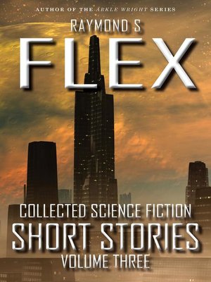 cover image of Volume Three: Collected Science Fiction Short Stories, #3
